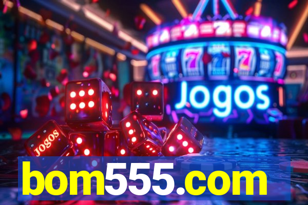 bom555.com plataforma de jogos